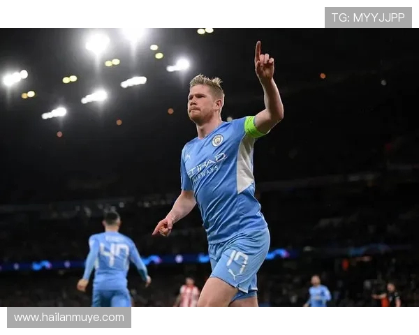 凯文·德布劳内：曼城核心的创造力与领导力如何影响球队成就